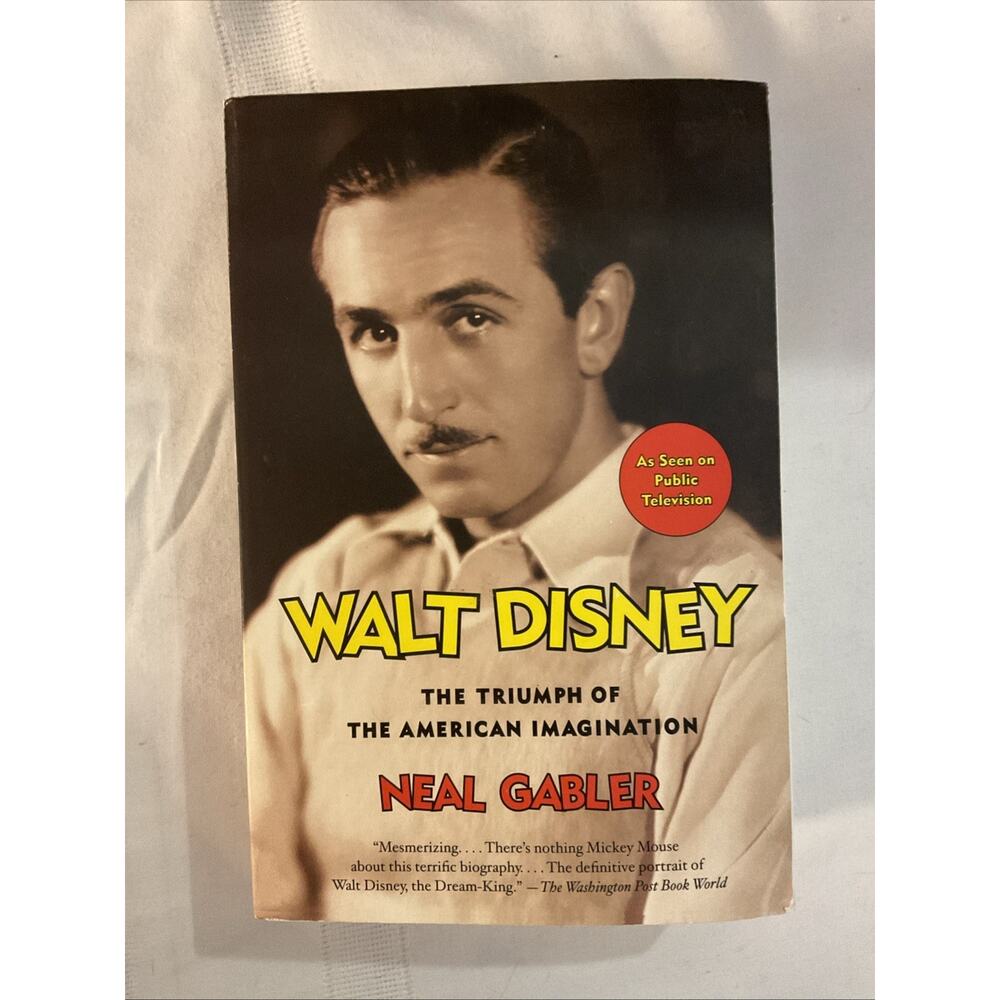Walt Disney : The Triumph of the American Imagination by Neal Gabler